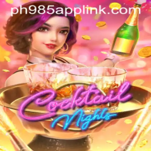 CocktailNights: Unveiling a Refreshing Gaming Experience on PH985 App